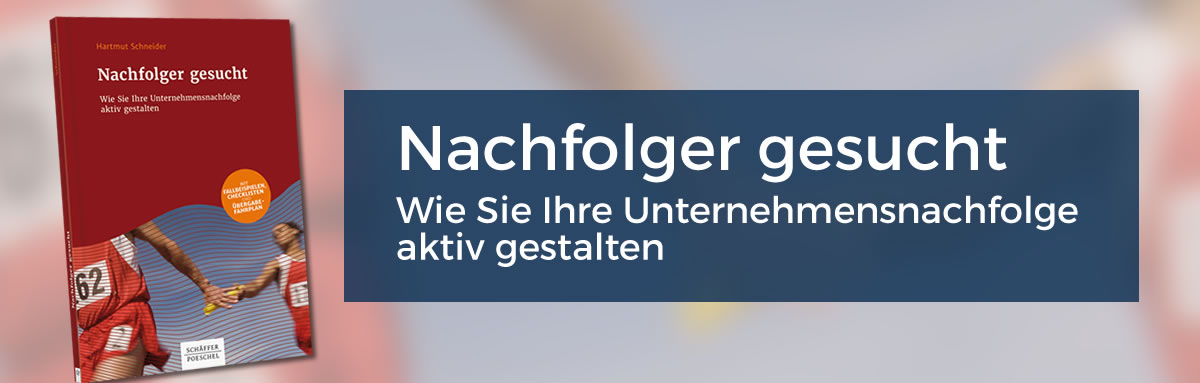 Nachfolger gesucht - Wie Sie Ihre Unternehmensnachfolge aktiv gestalten